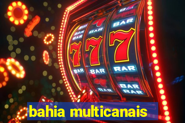 bahia multicanais